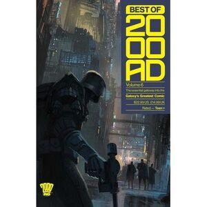 Best of 2000 AD Volume 6: The Essential Gateway to the Galaxy's Greatest Comic -